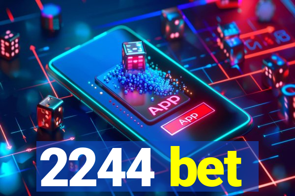 2244 bet